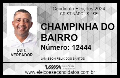 Candidato CHAMPINHA DO BAIRRO 2024 - CRISTINÁPOLIS - Eleições