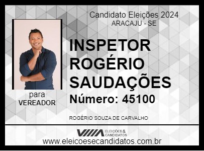 Candidato INSPETOR ROGÉRIO SAUDAÇÕES 2024 - ARACAJU - Eleições