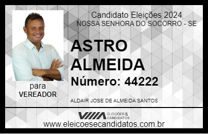 Candidato ASTRO ALMEIDA 2024 - NOSSA SENHORA DO SOCORRO - Eleições