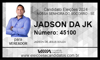 Candidato JADSON DA JK 2024 - NOSSA SENHORA DO SOCORRO - Eleições