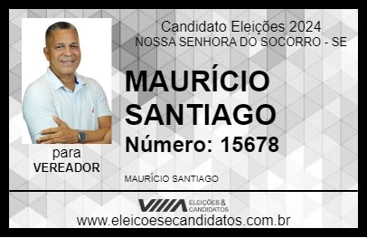 Candidato MAURÍCIO SANTIAGO 2024 - NOSSA SENHORA DO SOCORRO - Eleições