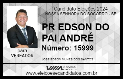 Candidato PR EDSON DO PAI ANDRÉ 2024 - NOSSA SENHORA DO SOCORRO - Eleições