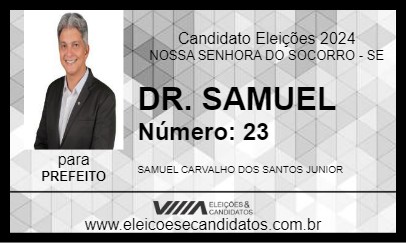 Candidato DR. SAMUEL 2024 - NOSSA SENHORA DO SOCORRO - Eleições