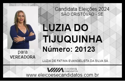 Candidato LUZIA DO TIJUQUINHA 2024 - SÃO CRISTÓVÃO - Eleições