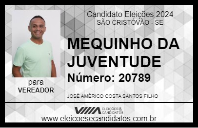 Candidato MEQUINHO DA JUVENTUDE 2024 - SÃO CRISTÓVÃO - Eleições