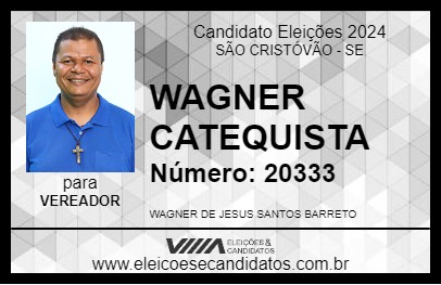 Candidato WAGNER CATEQUISTA 2024 - SÃO CRISTÓVÃO - Eleições