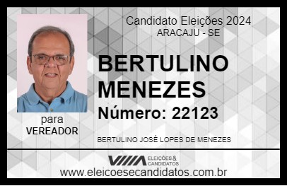 Candidato BERTULINO MENEZES 2024 - ARACAJU - Eleições