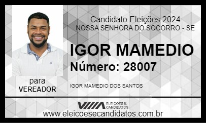 Candidato IGOR MAMEDIO 2024 - NOSSA SENHORA DO SOCORRO - Eleições