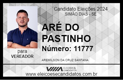 Candidato ARÉ DO PASTINHO 2024 - SIMÃO DIAS - Eleições