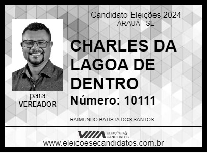 Candidato CHARLES DA LAGOA DE DENTRO 2024 - ARAUÁ - Eleições