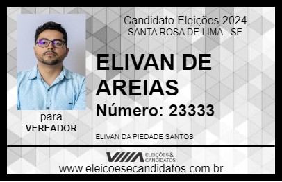 Candidato ELIVAN DE AREIAS 2024 - SANTA ROSA DE LIMA - Eleições