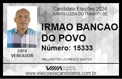 Candidato IRMAO BANCAO DO POVO 2024 - SANTA LUZIA DO ITANHY - Eleições