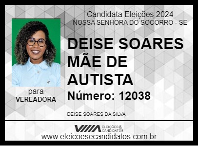 Candidato DEISE SOARES MÃE DE AUTISTA 2024 - NOSSA SENHORA DO SOCORRO - Eleições