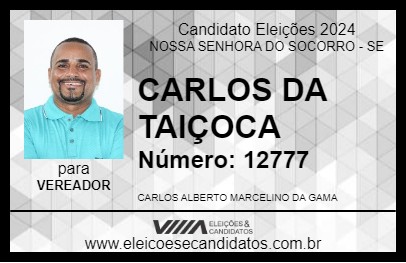 Candidato CARLOS DA TAIÇOCA 2024 - NOSSA SENHORA DO SOCORRO - Eleições