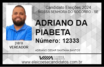 Candidato ADRIANO DA PIABETA 2024 - NOSSA SENHORA DO SOCORRO - Eleições