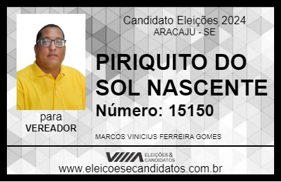 Candidato PIRIQUITO DO SOL NASCENTE 2024 - ARACAJU - Eleições