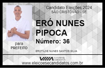 Candidato ERÓ NUNES PIPOCA 2024 - SÃO CRISTÓVÃO - Eleições