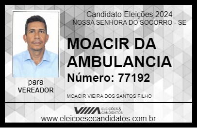 Candidato MOACIR DA AMBULANCIA 2024 - NOSSA SENHORA DO SOCORRO - Eleições