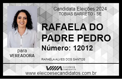 Candidato RAFAELA DO PADRE PEDRO 2024 - TOBIAS BARRETO - Eleições