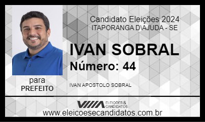 Candidato IVAN SOBRAL 2024 - ITAPORANGA D\AJUDA - Eleições