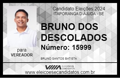 Candidato BRUNO DOS DESCOLADOS 2024 - ITAPORANGA D\AJUDA - Eleições