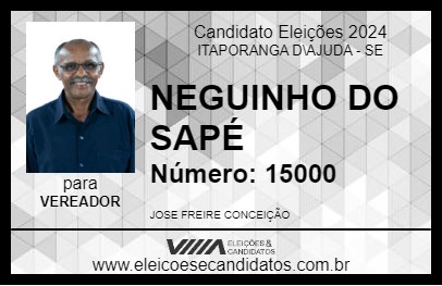 Candidato NEGUINHO DO SAPÉ 2024 - ITAPORANGA D\AJUDA - Eleições