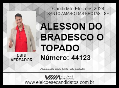 Candidato ALESSON DO BRADESCO O TOPADO 2024 - SANTO AMARO DAS BROTAS - Eleições