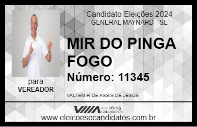 Candidato MIR DO PINGA FOGO 2024 - GENERAL MAYNARD - Eleições