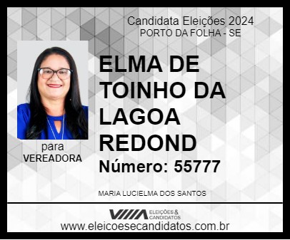 Candidato ELMA DE TOINHO DA LAGOA REDOND 2024 - PORTO DA FOLHA - Eleições