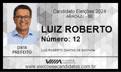 Candidato LUIZ ROBERTO 2024 - ARACAJU - Eleições