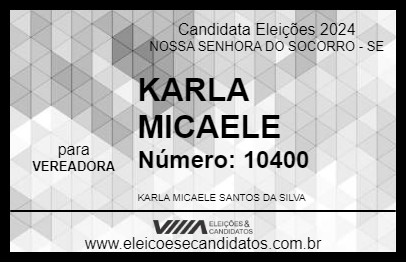 Candidato KARLA MICAELE 2024 - NOSSA SENHORA DO SOCORRO - Eleições