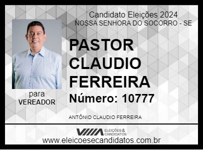 Candidato PASTOR CLAUDIO FERREIRA 2024 - NOSSA SENHORA DO SOCORRO - Eleições