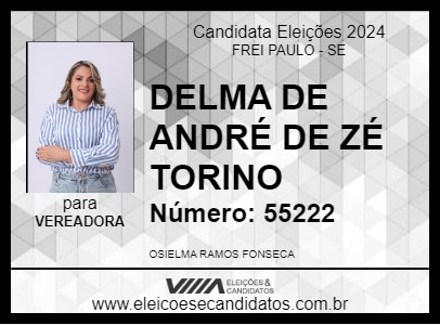 Candidato DELMA DE ANDRÉ DE ZÉ TORINO 2024 - FREI PAULO - Eleições