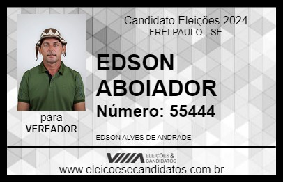 Candidato EDSON ABOIADOR 2024 - FREI PAULO - Eleições