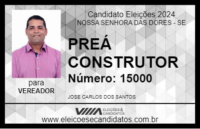 Candidato PREÁ CONSTRUTOR 2024 - NOSSA SENHORA DAS DORES - Eleições