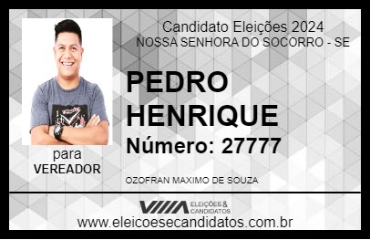 Candidato PEDRO HENRIQUE 2024 - NOSSA SENHORA DO SOCORRO - Eleições