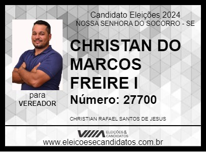 Candidato CHRISTAN DO MARCOS FREIRE I 2024 - NOSSA SENHORA DO SOCORRO - Eleições