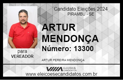 Candidato ARTUR MENDONÇA 2024 - PIRAMBU - Eleições