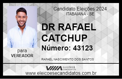 Candidato DR RAFAEL CATCHUP 2024 - ITABAIANA - Eleições