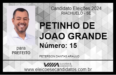 Candidato PETINHO DE JOAO GRANDE 2024 - RIACHUELO - Eleições