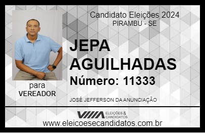 Candidato JEPA AGUILHADAS 2024 - PIRAMBU - Eleições