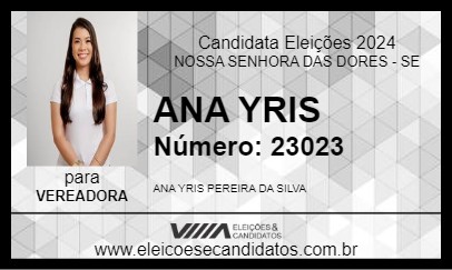 Candidato ANA YRIS 2024 - NOSSA SENHORA DAS DORES - Eleições