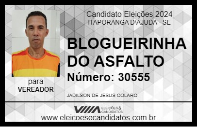 Candidato BLOGUEIRINHA DO ASFALTO 2024 - ITAPORANGA D\AJUDA - Eleições