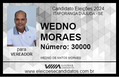 Candidato WEDNO MORAES 2024 - ITAPORANGA D\AJUDA - Eleições