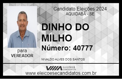 Candidato DINHO DO MILHO 2024 - AQUIDABÃ - Eleições