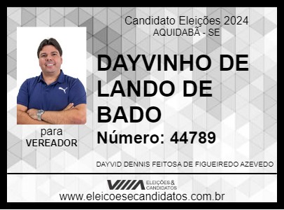 Candidato DAYVINHO DE LANDO DE BADO 2024 - AQUIDABÃ - Eleições