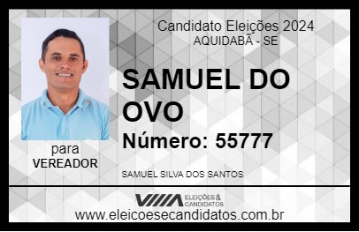 Candidato SAMUEL DO OVO 2024 - AQUIDABÃ - Eleições