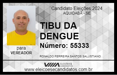 Candidato TIBU DA DENGUE 2024 - AQUIDABÃ - Eleições