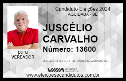 Candidato JUSCÉLIO CARVALHO 2024 - AQUIDABÃ - Eleições