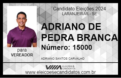 Candidato ADRIANO DE PEDRA BRANCA 2024 - LARANJEIRAS - Eleições